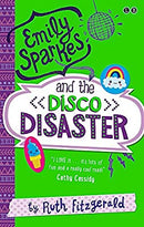 Emily Sparkes and the Disco Disaster: Book 3 by Fitzgerald, Ruth | Paperback |  Subject: Family, Personal & Social Issues | Item Code:3515
