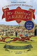 Mr Darley's Arabian: High Life, Low Life, Sporting Life: A History of Racing in 25 Horses: Shortlisted for the William Hill Sports Book of the Year Award by McGrath, Christopher | Paperback | Subject:Pets & Animal Care | Item: F3_B3_1014