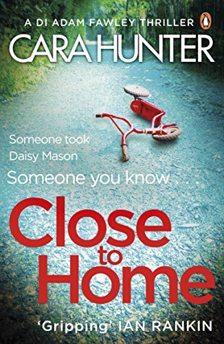 Close to Home: The 'impossible to put down' Richard & Judy Book Club thriller pick 2018 (DI Fawley) by Hunter, Cara | Subject:Crime, Thriller & Mystery