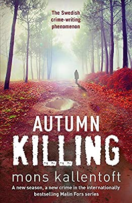 Autumn Killing (Malin Fors) by Kallentoft, Mons | Paperback |  Subject: Crime, Thriller & Mystery | Item Code:3439