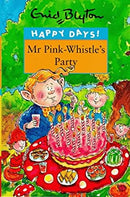 Mr. Pink-Whistle's Party (Happy Days S.) by Blyton, Enid | Paperback |  Subject: Literature & Fiction | Item Code:CH | 127
