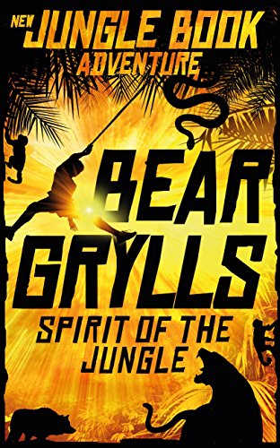 Spirit of the Jungle (The Jungle Book: New Adventures) by Grylls, Bear | Hardcover | Subject:Action & Adventure | Item: R1_B6_5263