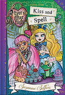 Kiss and Spell: A School Story, Book 2 (Ever After High School Stories) by Selfors, Suzanne | Paperback |  Subject: Traditional Stories | Item Code:CH | 243