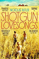 Shotgun Lovesongs by Nickolas Butler | Paperback |  Subject: Contemporary Fiction | Item Code:2545