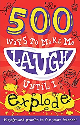 500 Ways to Make Me Laugh Until I Explode! by TickTock | Paperback |  Subject: Humour | Item Code:CH | 215