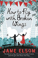 How to Fly with Broken Wings by Elson, Jane | Paperback |  Subject: Family, Personal & Social Issues | Item Code:CH | 173