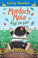 Murdoch Mole Digs for Gold (Early Reader) by Adams, Georgie | Paperback |  Subject: Literature & Fiction | Item Code:CH | 172