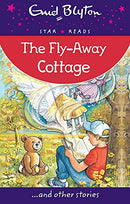 The Fly-Away Cottage: Star Reads (Enid Blyton: Star Reads Series 7) Second Hand Book Online