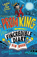 Prom King: The Fincredible Diary of Fin Spencer: 04 by Murtagh, Ciaran | Paperback | Subject:Family, Personal & Social Issues | Item: F3_C3_3584