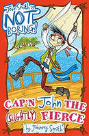 Cap'n John the (Slightly) Fierce (John Smith is NOT Boring!) by Smith, Johnny | Paperback |  Subject: Humour | Item Code:CH | 242