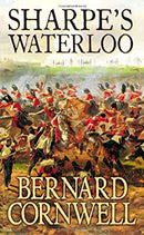 Sharpe?s Waterloo: The Waterloo Campaign, 15-18 June, 1815 (The Sharpe Series, Book 20) by Cornwell, Bernard | Paperback |  Subject: Literature & Fiction | Item Code:2462