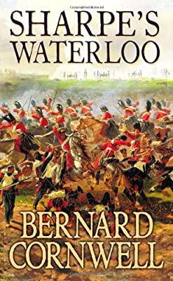 Sharpe?s Waterloo: The Waterloo Campaign, 15-18 June, 1815 (The Sharpe Series, Book 20) by Cornwell, Bernard | Paperback |  Subject: Literature & Fiction | Item Code:2462