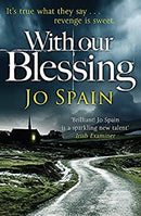 With Our Blessing: (An Inspector Tom Reynolds Mystery Book 1) by Spain, Jo | Paperback |  Subject: Contemporary Fiction | Item Code:2649