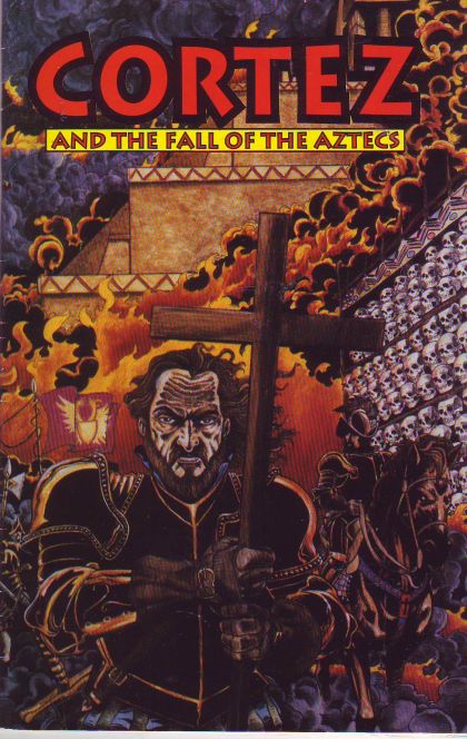 Cortez And The Fall Of The Aztecs |  Issue# | Year:1993 | Series:  | Pub: Tome Press |