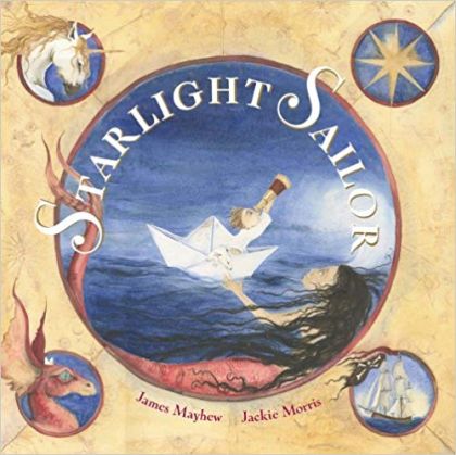 Starlight Sailor by James Mayhew & Jackie Morris | Pub:Barefoot Books Ltd | Pages: | Condition:Good | Cover:PAPERBACK