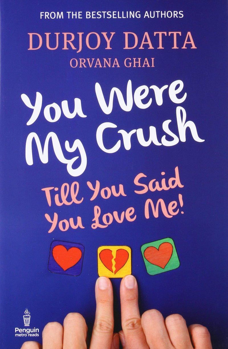 You Were My Crush: Till You Said You Love Me! Second Hand Book Online