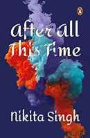 After All This Time by Nikita Singh | Paperback |  Subject: Contemporary Fiction | Item Code:R1|H3|3411