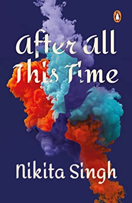 After All This Time by Nikita Singh | Paperback |  Subject: Contemporary Fiction | Item Code:R1|G2|2934