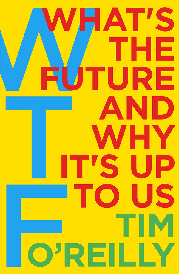 WTF?: What's the Future and Why It's Up to Us Second Hand Book Online