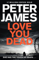 Love You Dead (Roy Grace) by James, Peter | Subject:Literature & Fiction