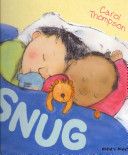 Snug by Carol Thompson | Pub:Childs Play Intl Ltd | Pages:24 | Condition:Good | Cover:PAPERBACK