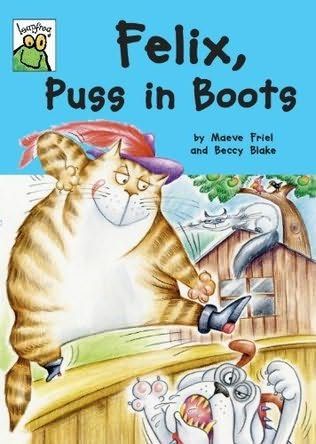 Felix, Puss in Boots by Beccy Blake | Maeve Friel | Pub:Hachette Kids Franklin Watts | Pages: | Condition:Good | Cover:PAPERBACK