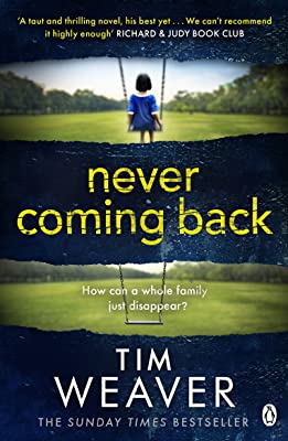 Never Coming Back: The gripping Richard & Judy thriller from the bestselling author of No One Home (David Raker Missing Persons) by Weaver, Tim | Used Good | Paperback |  Subject: Crime, Thriller & Mystery | Item Code:2812