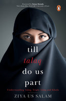 Till Talaq Do Us Part: Understanding Talaq, Triple Talaq and Khula by Salam, Ziya Us | Subject:Health, Family & Personal Development