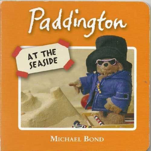 Paddington At The Seaside by Michael Bond | Pub:Harper Collins Children's Books | Pages: | Condition:Good | Cover:HARDCOVER