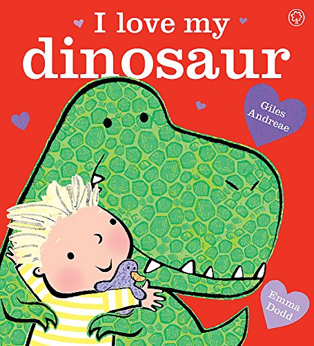 I Love My Dinosaur by Giles Andreae, Emma Dodd by Giles Andreae | Pub:Orchard Books | Pages:32 | Condition:Good | Cover:PAPERBACK