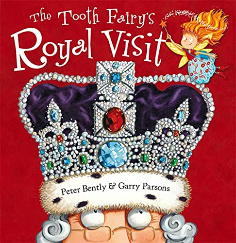 The Tooth Fairy's Royal Visit by Peter Bently | Pub:Hachette Children's | Pages: | Condition:Good | Cover:PAPERBACK