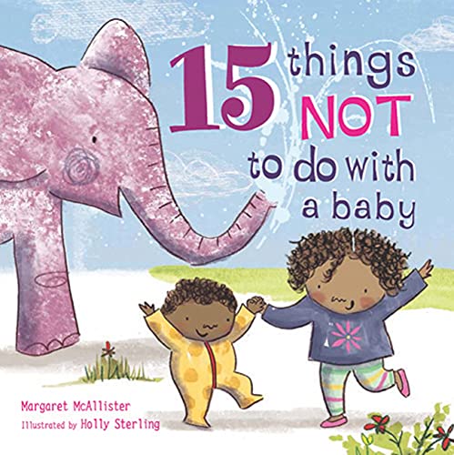 15 things not to do with a baby by Margaret McAllister | Pub:Frances Lincoln Children's Books | Pages: | Condition:Good | Cover:PAPERBACK