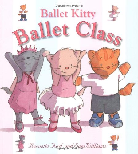 Ballet Kitty: Ballet Class by Bernette | Ford | Pub:Boxer Books Limited | Pages: | Condition:Good | Cover:Paperback