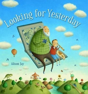 Looking For Yesterday by Alison Jay | Pub:Old Barn Books | Pages: | Condition:Good | Cover:HARDCOVER
