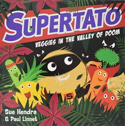 Supertato Veggies In The Valley Of Doom by Paul Linnet Sue Hendra | Pub:Simon & Schuster Childrens Books | Pages: | Condition:Good | Cover:PAPERBACK