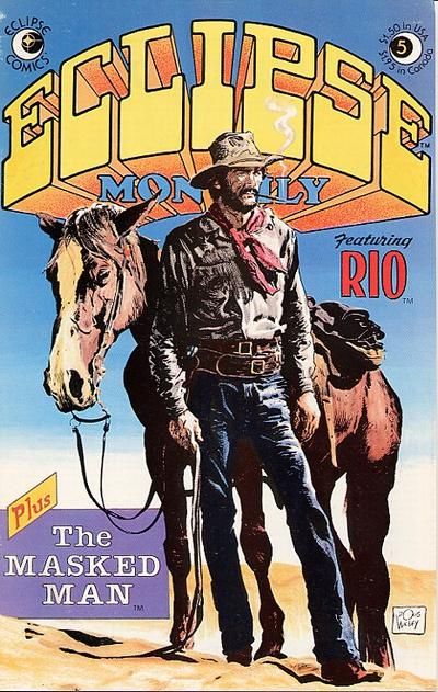 Eclipse Monthly The Masked Man: The Incredible Seven & Rio: Satan's Door Step! part 2 |  Issue#5 | Year:1984 | Series:  | Pub: Eclipse Comics