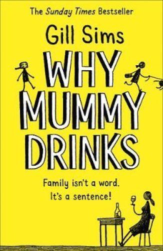 Why Mummy Drinks by Gill Sims | PAPERBACK