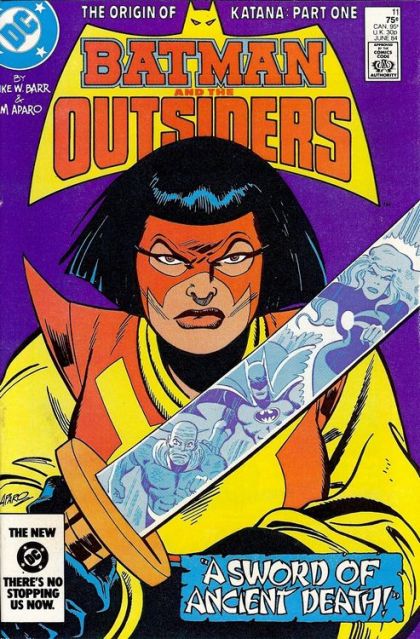Batman and the Outsiders, Vol. 1 The Truth About Katana, A Sword of Ancient Death |  Issue#11A | Year:1984 | Series: Outsiders | Pub: DC Comics