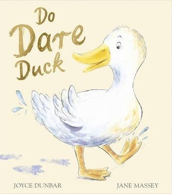 Do dare duck by Joyce Dunbar | Pub:Random House | Pages:32 | Condition:Good | Cover:Paperback