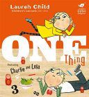 One Thing by Lauren Child | Pub:Hachette Children's Group | Pages:32 | Condition:Good | Cover:PAPERBACK