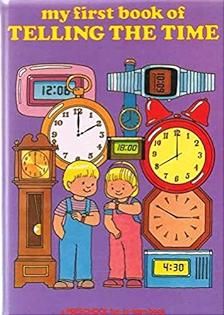 My First Book of Telling the Time by Anne McKie | Ken McKie | Pub:grandreams | Pages:32 | Condition:Good | Cover:HARDCOVER