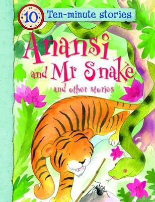 Anansi and Mr snake and other stories by Belinda Gallagher | Pub:Miles Kelly | Pages:40 | Condition:Good | Cover:PAPERBACK
