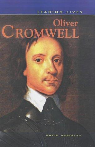 Oliver Cromwell (Leading Lives) by David Downing | Pub:Heinemann Library | Pages:64 | Condition:Good | Cover:HARDCOVER