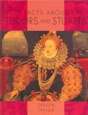 Facts About the Tudors and Stuarts by Dereen Taylor | Pub:Hodder Wayland | Pages:48 | Condition:Good | Cover:HARDCOVER