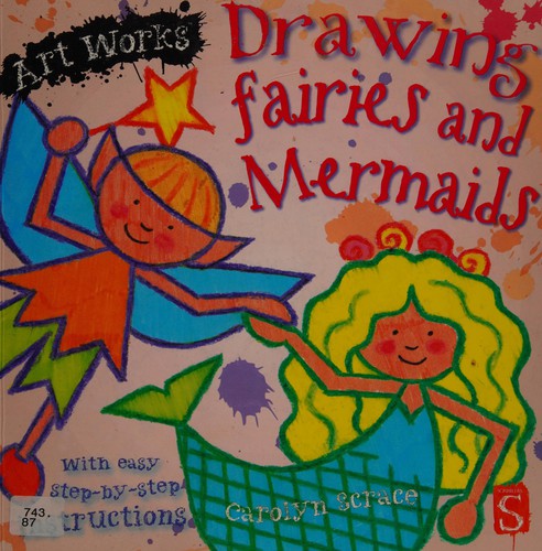 Drawing Fairies and Mermaids (Art Works) by Scrace Carolyn | Pub:GARDNERS VI BOOKS AMS006 | Pages: | Condition:Good | Cover:Paperback