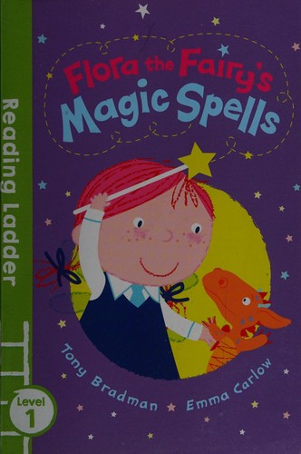 Flora the Fairy's Magic Spells (Reading Ladder) by Tony Bradman | Pub:Egmont UK | Pages:48 | Condition:Good | Cover:PAPERBACK