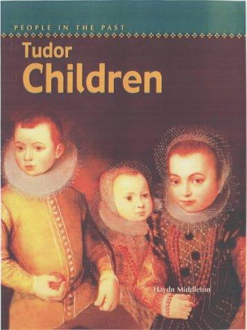 People In The Past: Tudor Children Hardback by Haydn Middleton | Pub:Heinemann Library | Pages:48 | Condition:Good | Cover:HARDCOVER
